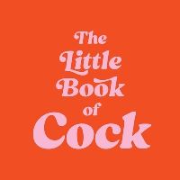 Book Cover for The Little Book of Cock by Summersdale Publishers