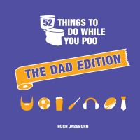 Book Cover for 52 Things to Do While You Poo. The Dad Edition by Hugh Jassburn