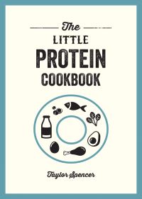 Book Cover for The Little Protein Cookbook by Taylor Spencer