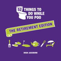 Book Cover for 52 Things to Do While You Poo. The Retirement Edition by Hugh Jassburn