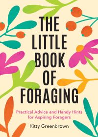 Book Cover for The Little Book of Foraging by Kitty Greenbrown