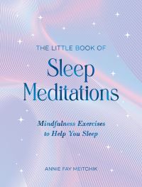Book Cover for The Little Book of Sleep Meditations by Annie Fay Meitchik