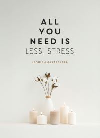 Book Cover for All You Need Is Less Stress by Summersdale Publishers