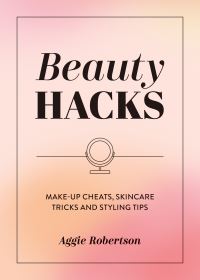 Book Cover for Beauty Hacks by Aggie Robertson
