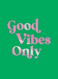 Book Cover for Good Vibes Only by Summersdale Publishers