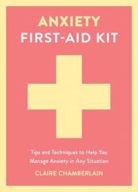 Book Cover for Anxiety First-Aid Kit by Claire Chamberlain