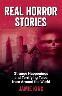 Book Cover for Real Horror Stories by Jamie King