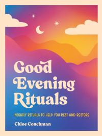 Book Cover for Good Evening Rituals by Chloe Couchman