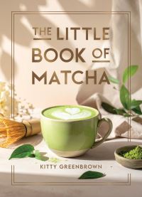 Book Cover for The Little Book of Matcha by Kitty Greenbrown