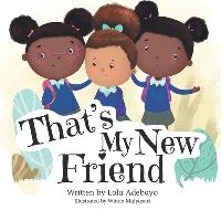 Book Cover for That's That's My New Friend by Lola Adebayo