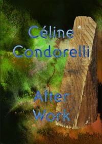 Book Cover for After Work - Céline Condorelli by Céline Condorelli, Talbot Rice Gallery
