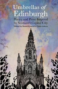 Book Cover for Umbrellas of EdinburghPoetry and Prose Inspired by Scotland's Capital City by Claire Askew