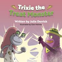 Book Cover for Trixie the Treat Monster by Julie Derrick