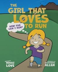 Book Cover for The Girl That Loves To Run by Nikki Love