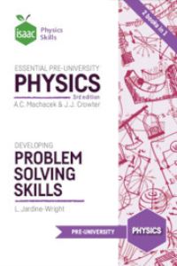 Book Cover for Essential Pre-University Physics and Developing Problem Solving Skills by Anton Machacek, J J Crowter, Lisa JardineWright