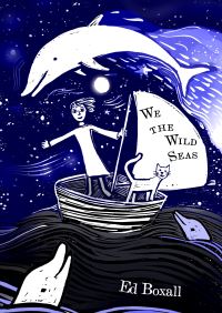 Book Cover for We the Wild Seas by Ed Boxall
