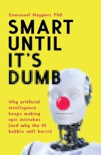 Book Cover for Smart Until It's Dumb by Emmanuel Maggiori