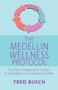 Book Cover for The Medellin Wellness Protocol by Fred Busch