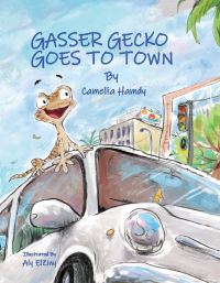 Book Cover for Gasser Gecko Goes to Town by Camellia Hamdy