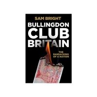 Book Cover for Bullingdon Club Britain by Sam Bright