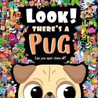 Book Cover for Look! There's a Pug by Igloo Books Ltd