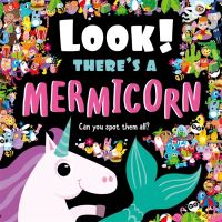 Book Cover for Look! There's a Mermicorn by Igloo Books Ltd