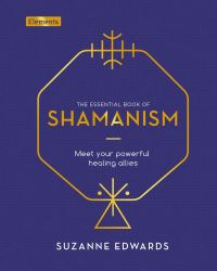 Book Cover for The Essential Book of Shamanism by Suzanne Edwards