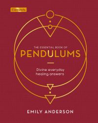 Book Cover for The Essential Book of Pendulums by Emily Anderson