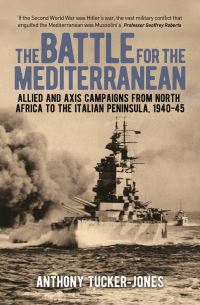 Book Cover for The Battle for the Mediterranean by Anthony TuckerJones