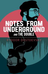 Book Cover for Notes from Underground by Fyodor Dostoyevsky, Fyodor Dostoyevsky