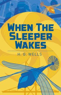 Book Cover for When the Sleeper Wakes by H G Wells