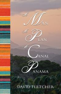 Book Cover for A Man a Plan a Canal Panama by David Fletcher