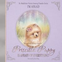 Book Cover for Priscilla Puppy Is Afraid of Everything! by Madeleine Vieira
