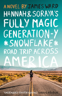 Book Cover for Hannah & Soraya's Fully Magic Generation-Y *Snowflake* Road Trip Across America by James Ward