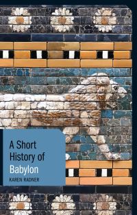 Book Cover for A Short History of Babylon by Karen Radner