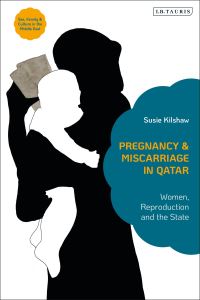 Book Cover for Pregnancy and Miscarriage in Qatar by Susie Kilshaw
