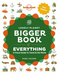 Book Cover for The Lonely Planet Bigger Book of Everything by Nigel Holmes