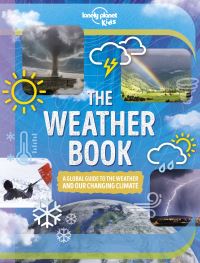 Book Cover for Lonely Planet Kids The Weather Book by Steve Parker