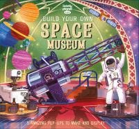 Book Cover for Lonely Planet Kids Build Your Own Space Museum by Claudia Martin