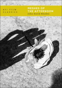 Book Cover for Meshes of the Afternoon by John David Rhodes, British Film Institute
