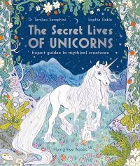 Book Cover for The Secret Lives of Unicorns by Temisa Seraphini