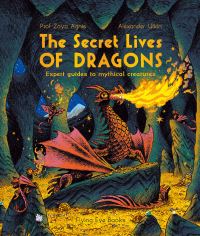 Book Cover for The Secret Lives of Dragons by Zoya Agnis