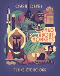 Book Cover for Mad About Monkeys by Owen Davey