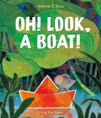 Book Cover for Oh! Look, a Boat! by Andrew J. Ross