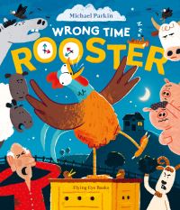 Book Cover for Wrong Time Rooster by Michael Parkin