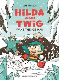 Book Cover for Hilda and Twig Wake the Ice Man by Luke Pearson