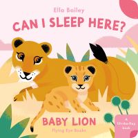 Book Cover for Can I Sleep Here Baby Lion by Ella Bailey