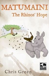 Book Cover for MATUMAINI - The Rhinos' Hope by Chris Green