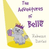 Book Cover for The Adventures Of Belle by Rebecca Davies