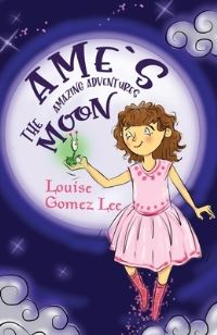 Book Cover for Ame's Amazing Adventures by Louise Gomez Lee